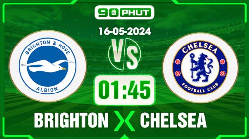 Soi kèo Brighton vs Chelsea, 01h45 16/05 – Premier League